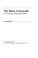 Cover of: The miners of Decazeville: a genealogy of deindustrialization