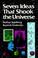 Cover of: Seven ideas that shook the universe