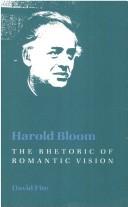 Cover of: Harold Bloom: the rhetoric of Romantic vision