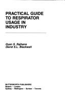 Cover of: Practical guide to respirator usage in industry