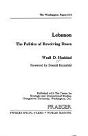 Cover of: Lebanon, the politics of revolving doors