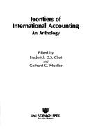 Cover of: Frontiers of international accounting by edited by Frederick D.S. Choi and Gerhard G. Mueller.