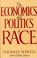 Cover of: The economics and politics of race