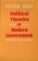 Cover of: Political theories of modern government: its role and reform