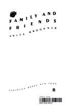 Cover of: Family and friends by Anita Brookner