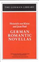 Cover of: German romantic novellas by Heinrich von Kleist and Jean Paul ; edited by Frank G. Ryder and Robert M. Browning ; foreword by John Simon.