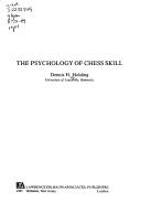 The psychology of chess skill by D. H. Holding