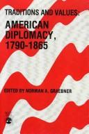 Cover of: Traditions and values: American diplomacy, 1790-1865