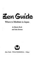 Cover of: Zen guide: where to meditate in Japan