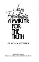 Cover of: A martyr for the truth: Jerzy Popiełuszko