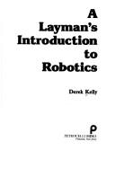 Cover of: A layman's introduction to robotics