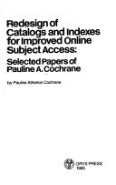 Redesign of catalogs and indexes for improved online subject access by Pauline A. Cochrane