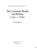 Cover of: The common people and politics, 1750-1790s
