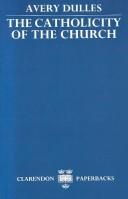 Cover of: The Catholicity of the church | Avery Robert Dulles