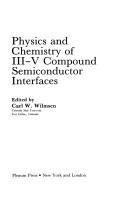 Physics and chemistry of III-V compound semiconductor interfaces by Carl W. Wilmsen