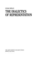 Cover of: The dialectics of representation | Susan Wells