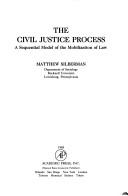 Cover of: The civil justice process by Matthew Silberman
