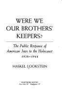Were we our brothers' keepers? by Haskel Lookstein