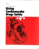 Cover of: Giving cardiovascular drugs safely.