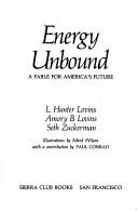 Cover of: Energy unbound: a fable for America's future