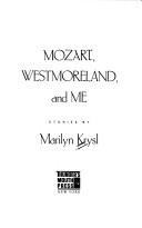 Cover of: Mozart, Westmoreland, and me: stories