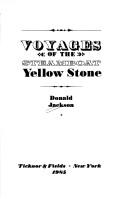 Cover of: Voyages of the steamboat Yellow Stone by Donald Dean Jackson, Donald Dean Jackson