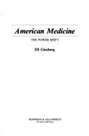 Cover of: American medicine by Eli Ginzberg