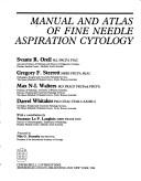 Cover of: Manual and atlas of fine needle aspiration cytology