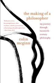 The Making of a Philosopher by Colin Mcginn