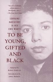 To be young, gifted, and black by Robert Nemiroff, Lorraine Hansberry