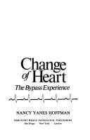 Cover of: Change of heart: the bypass experience