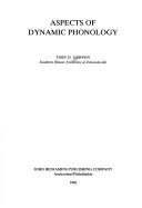 Aspects of dynamic phonology by Toby D. Griffen
