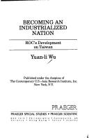 Cover of: Becoming an industrialized nation: ROC's development on Taiwan