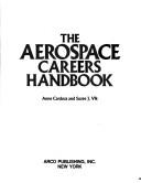Cover of: The aerospace careers handbook by Anne Hart