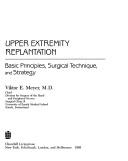 Cover of: Upper extremity replantation: basic principles, surgical technique, and strategy