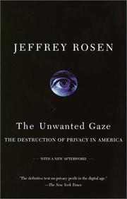 Cover of: The unwanted gaze: the destruction of privacy in America