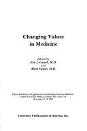 Cover of: Changing values in medicine