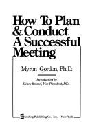 Cover of: How to plan & conduct a successful meeting