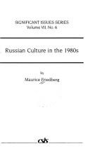 Cover of: Russian culture in the 1980s by Maurice Friedberg