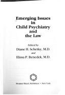 Cover of: Emerging issues in child psychiatry and the law