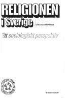 Cover of: Religionen i Sverige: ett sociologiskt perspektiv