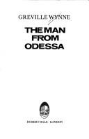 The man from Odessa by Greville Wynne