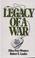 Cover of: Legacy of a war