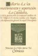 Historia de los movimientos, separación y guerra de Cataluña by Mello, Francisco Manuel de