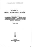 Cover of: Sprawa 58,000 "Volksdeutschów" by Karol Marian Pospieszalski, Karol Marian Pospieszalski