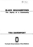 Cover of: Black Grahamstown: the agony of a community