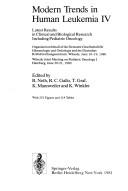 Cover of: Modern trends in human leukemia IV: latest results in clinical and biological research including pediatric oncology