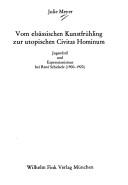 Cover of: Vom elsässischen Kunstfrühling zur utopischen Civitas hominum: Jugendstil und Expressionismus bei René Schickele (1900-1920)