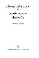 Cover of: Aboriginal politics in southwestern Australia