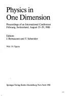 Cover of: Physics in one dimension: proceedings of an international conference, Fribourg, Switzerland, August 25-29, 1980